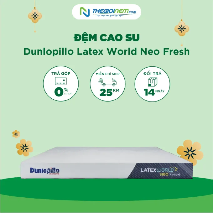 Đệm cao su Dunlopillo Latex World Neo Fresh hàng chất lượng tại Thegioinem.com